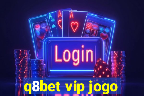 q8bet vip jogo